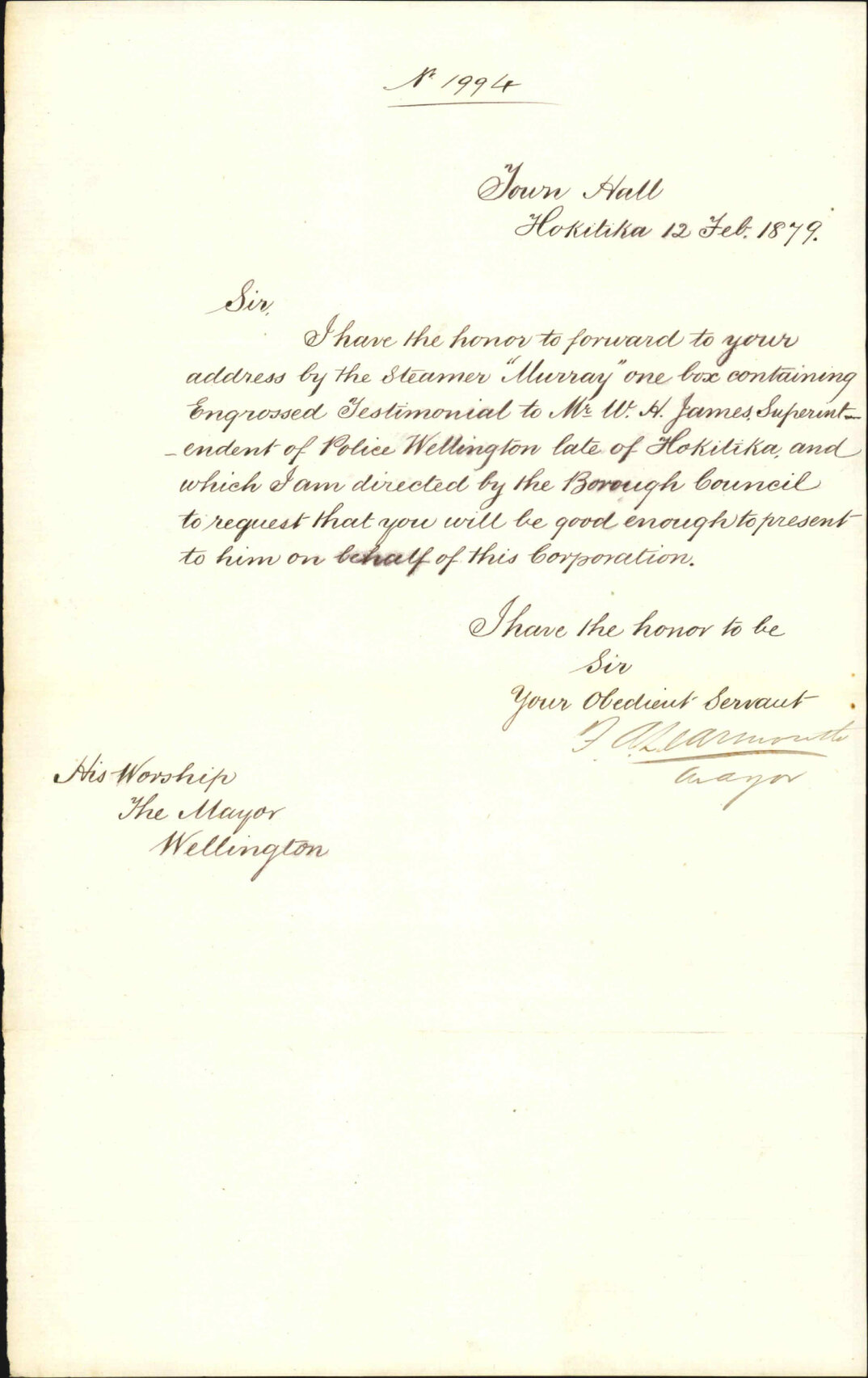 Re informing Mayor of shipment of testimonial of Mr W H James, Wellington Police Superintendent - Mayor, Hokitika