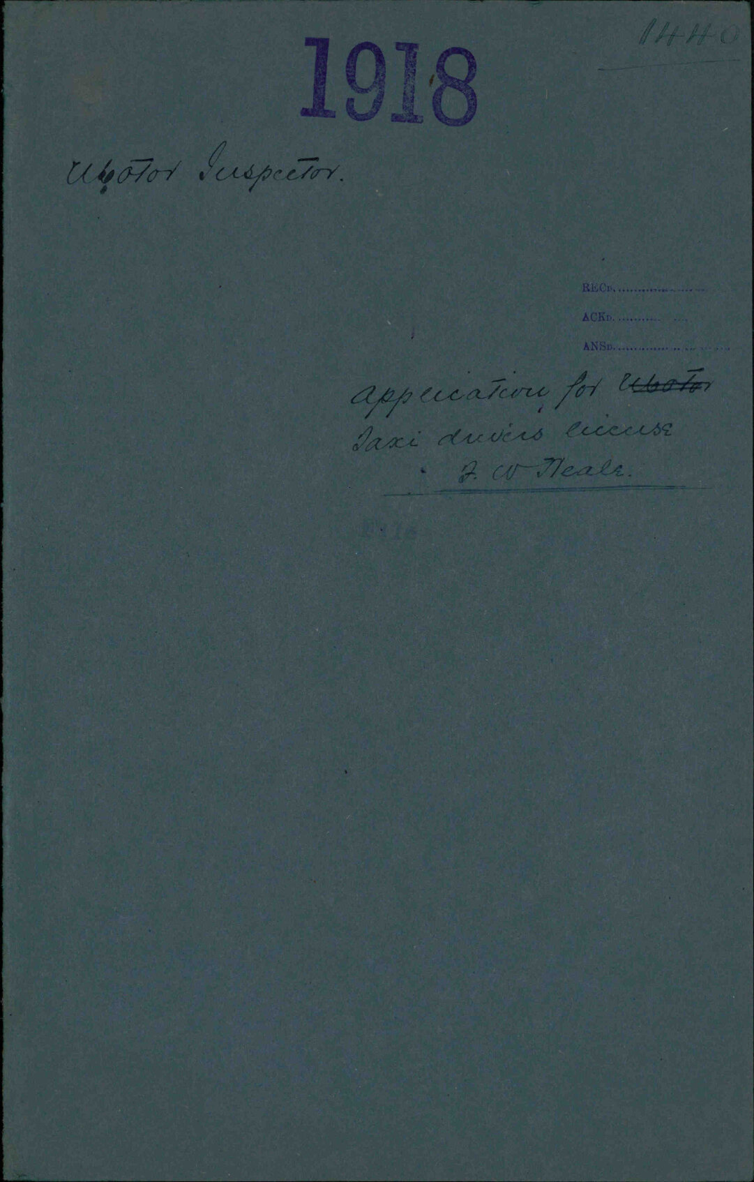 Application for Taxi Drivers license, F W Neale - Motor Inspector