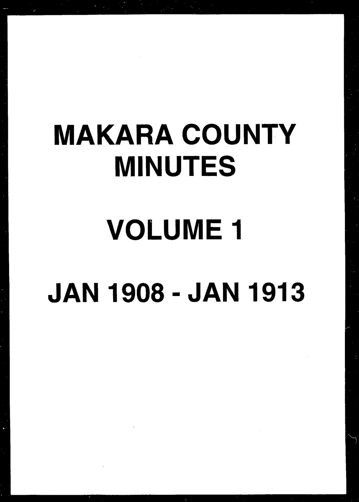 Minutes of the Makara County Council, Volume 1, January 1908 - January 1913