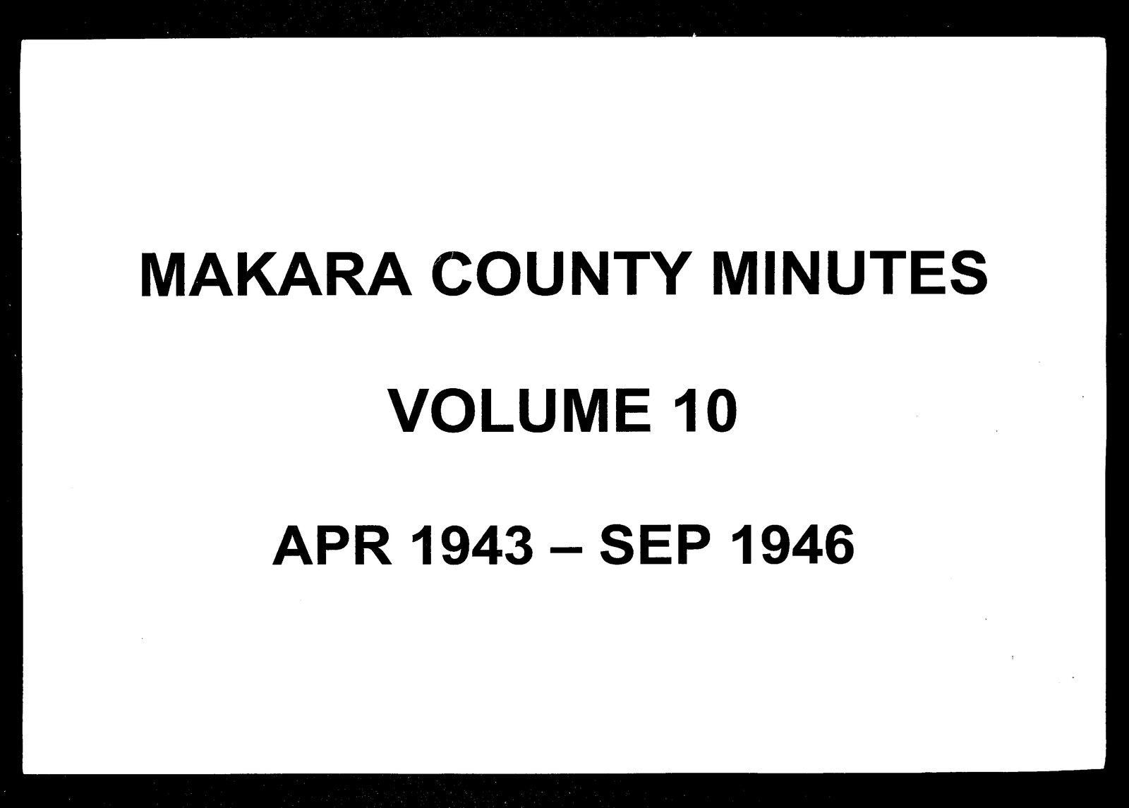Minutes of the Makara County Council, Volume 10, April 1943 - September 1946
