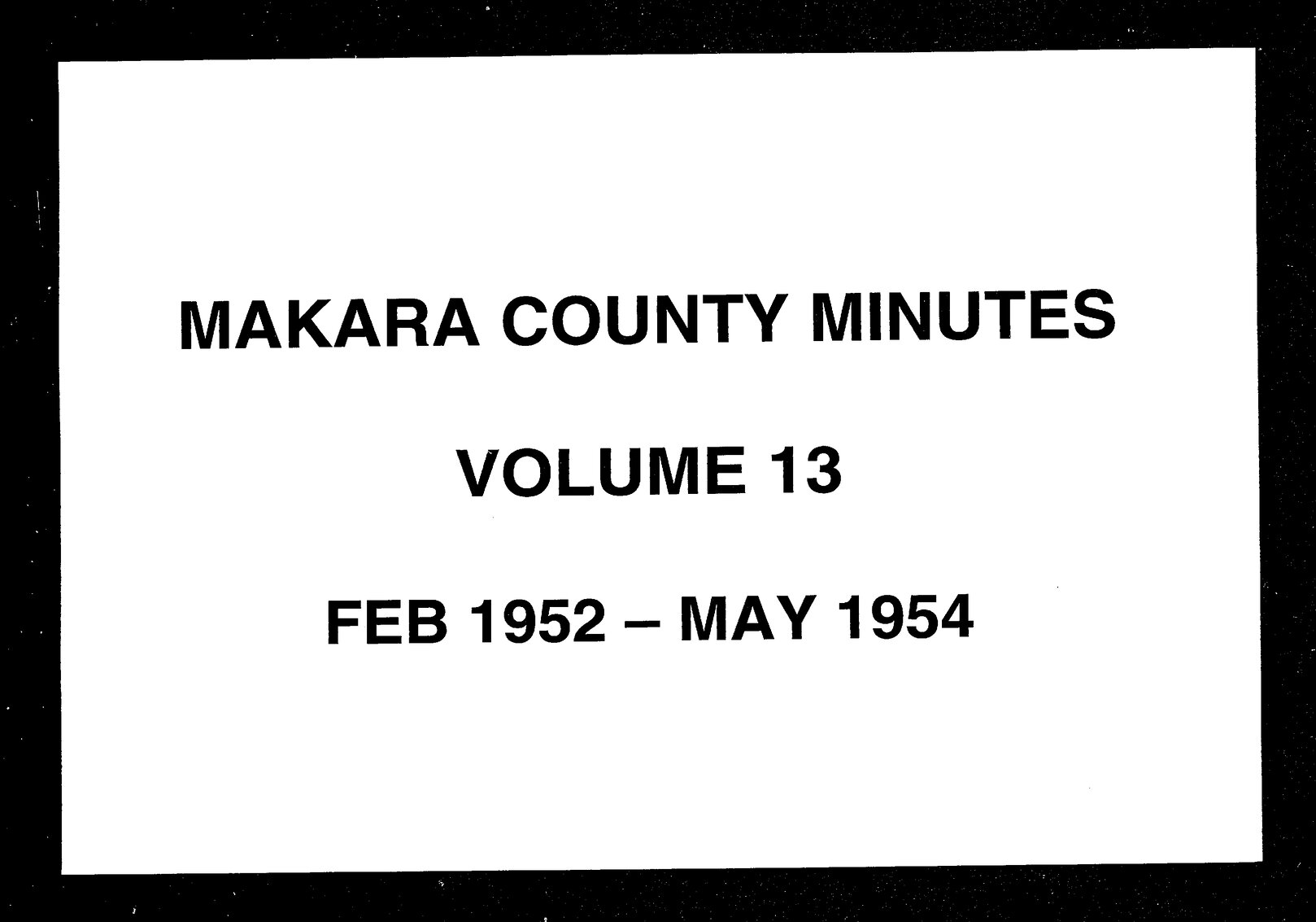 Minutes of the Makara County Council, Volume 13, February 1952 - May 1954
