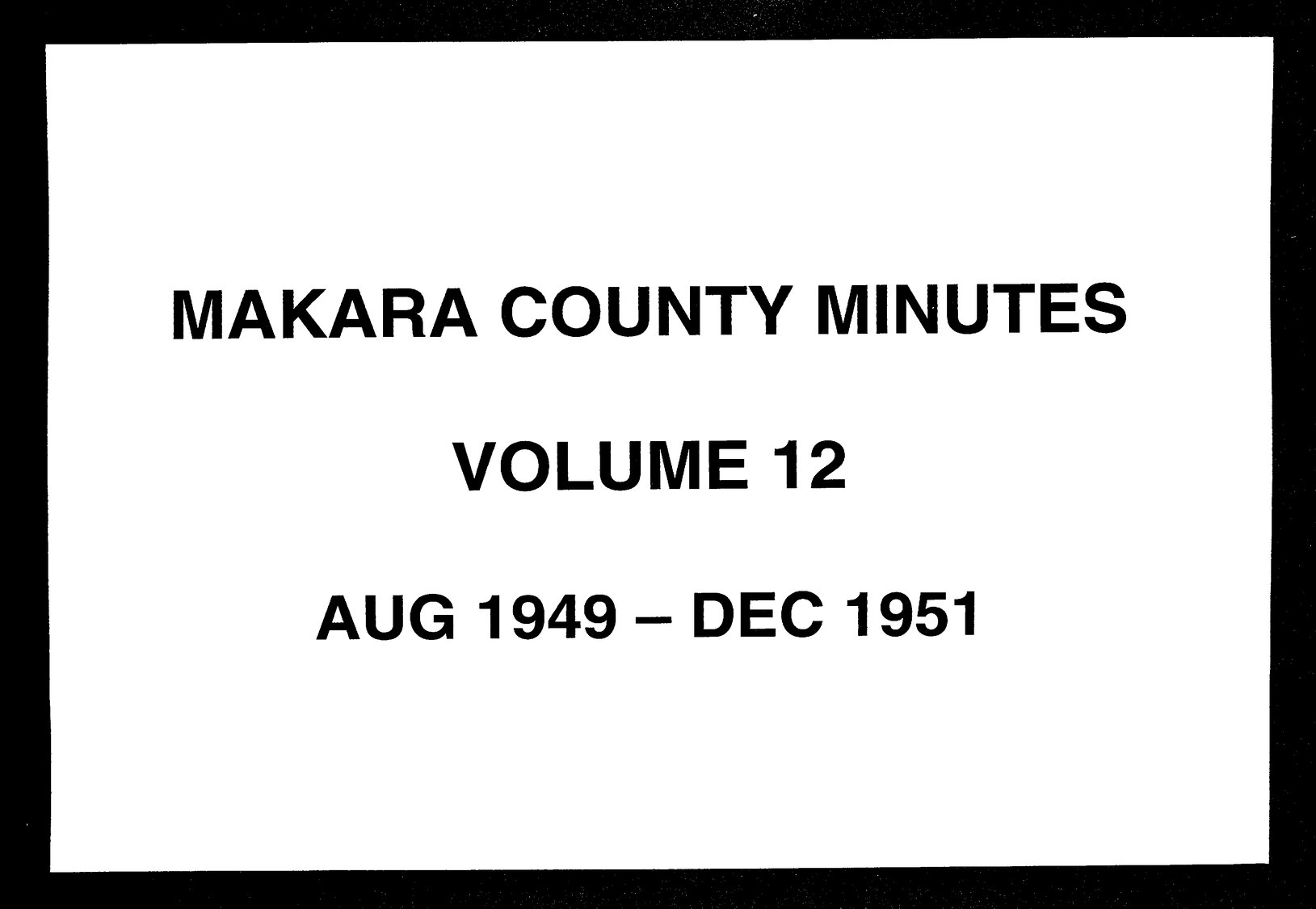Minutes of the Makara County Council, Volume 12, August 1949 - December 1951