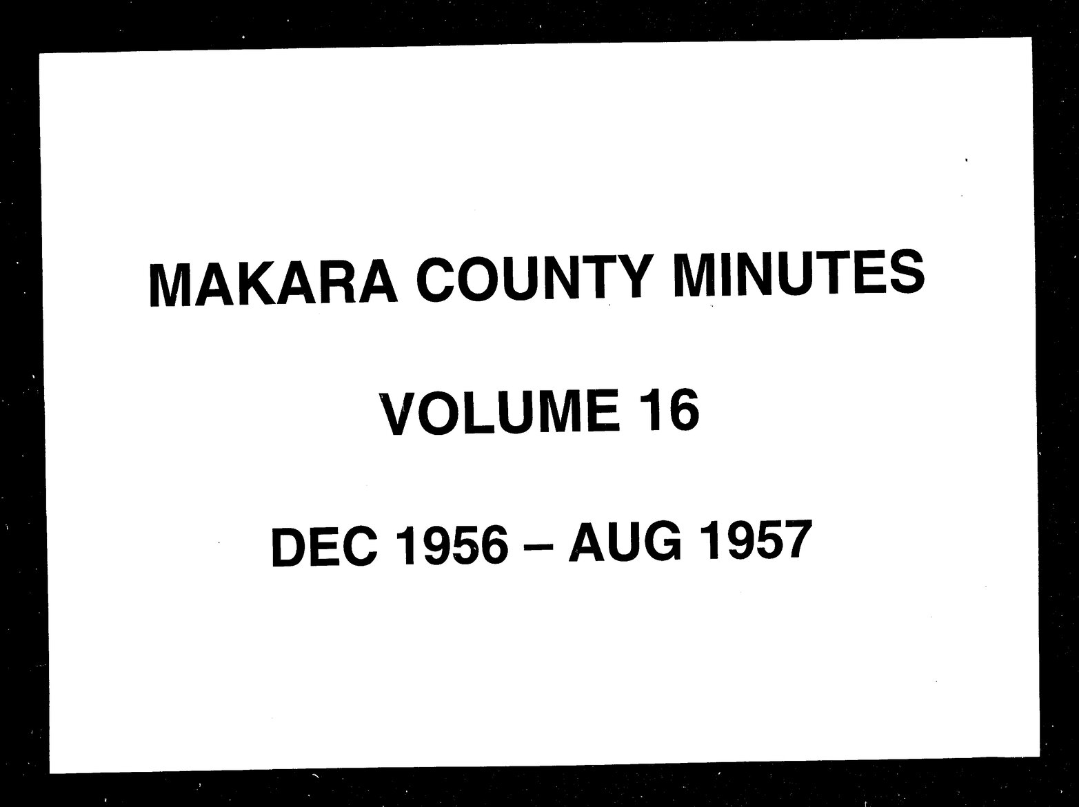 Minutes of the Makara County Council, Volume 16, December 1956 - August 1957