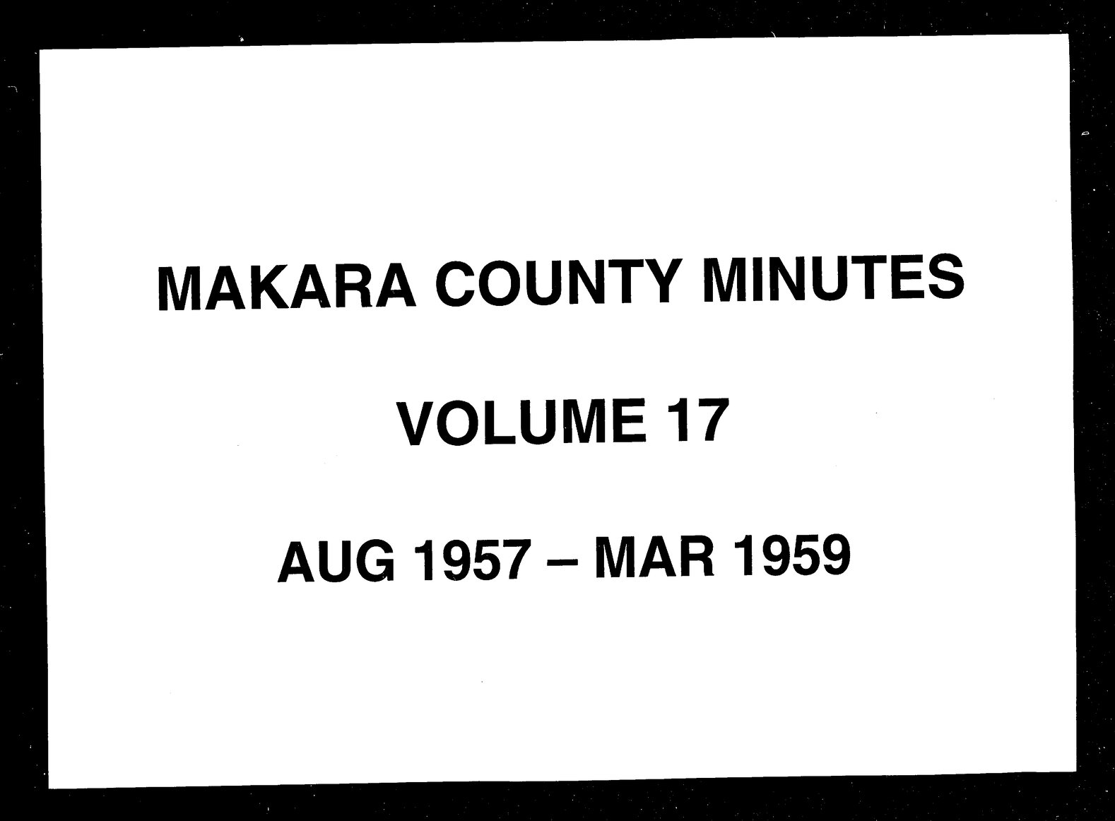 Minutes of the Makara County Council, Volume 17, August 1957 - March 1959