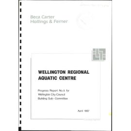 Wellington Aquatic Centre Progress Report No. 5 for Building Subcommittee