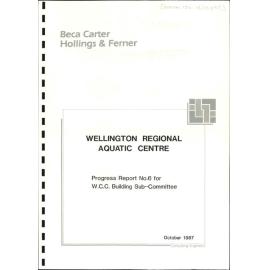 Wellington Aquatic Centre Progress Report No. 6 for Building Subcommittee