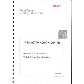 Wellington Aquatic Centre Progress Report No. 3 for Building Subcommittee