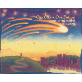 Our City - Our Future: Strategy for the Future of Wellington