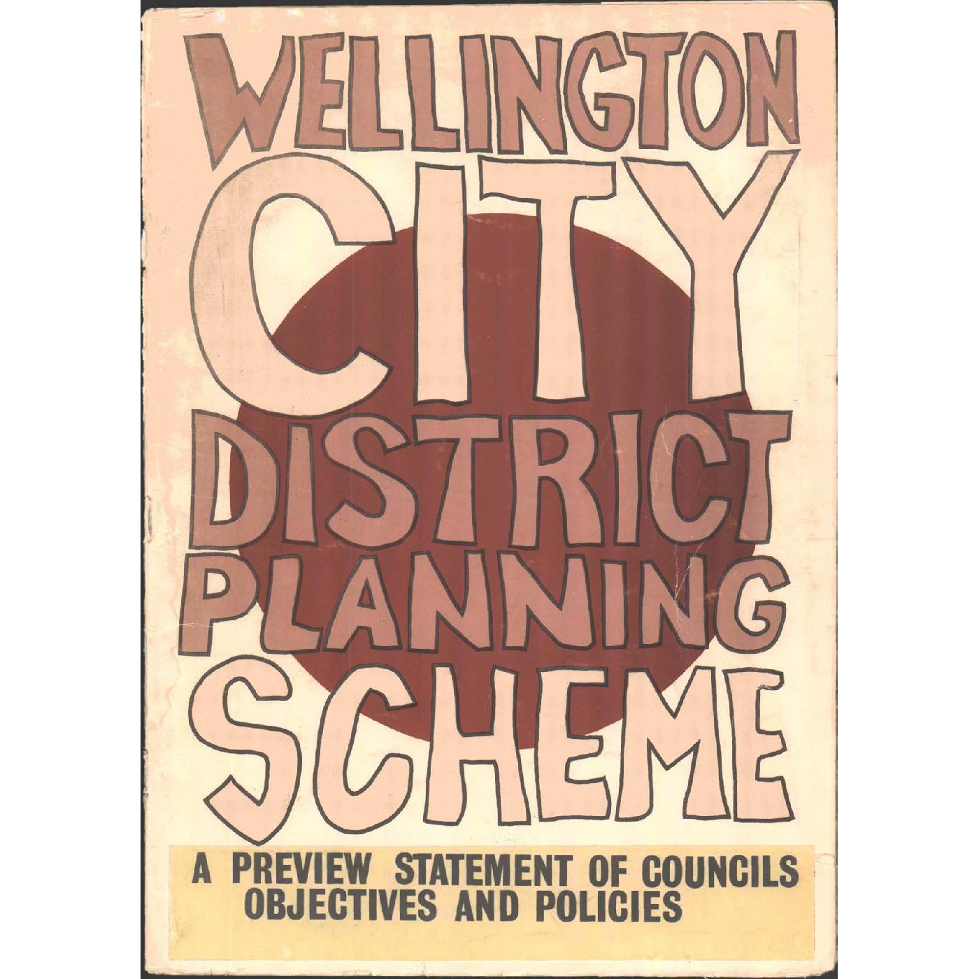 Wellington City District Planning Scheme, A Preview Statement of Councils Objectives and Policies