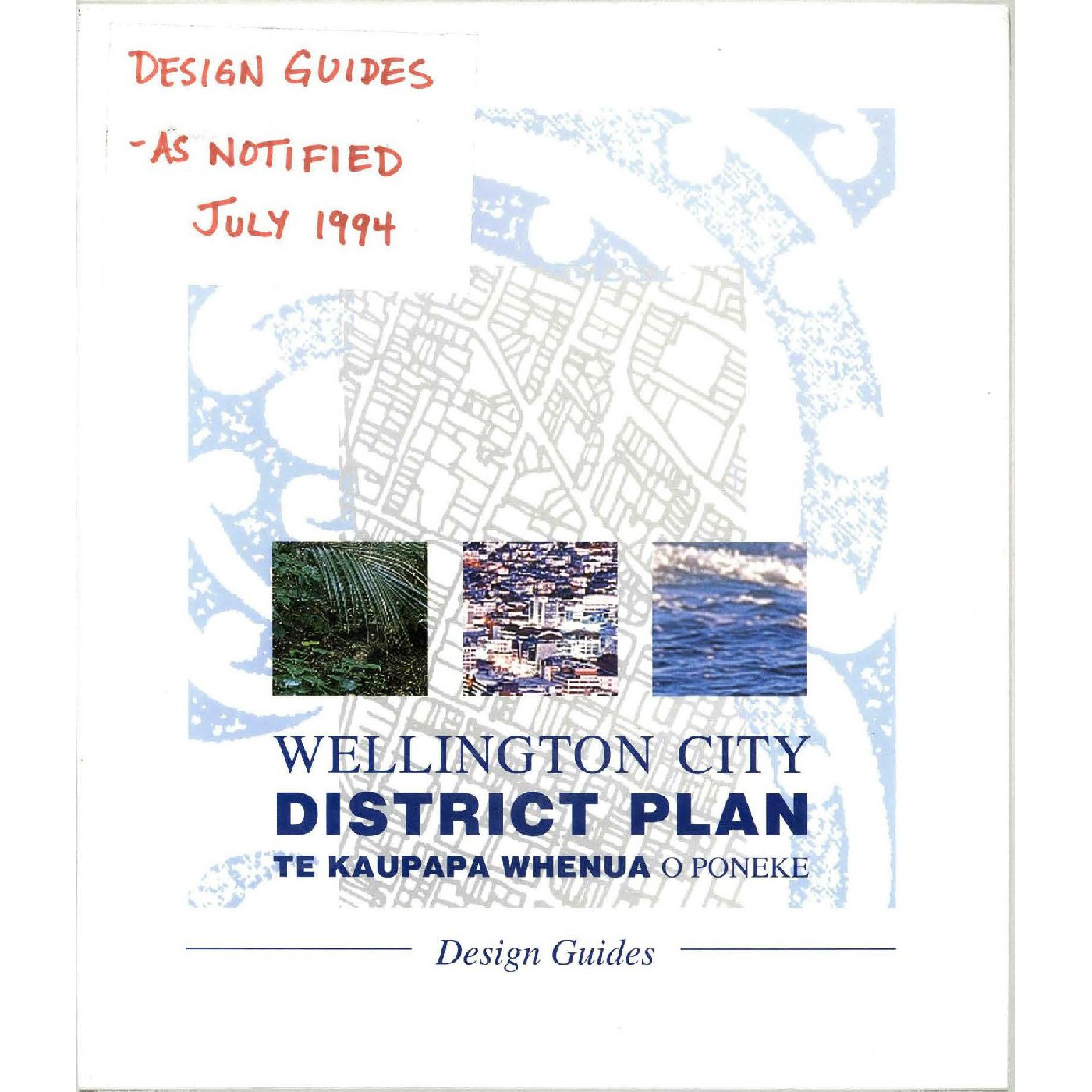 Wellington City District Plan, Te Kaupapa Whenua O Poneke, Design Guides, as notified July 1994