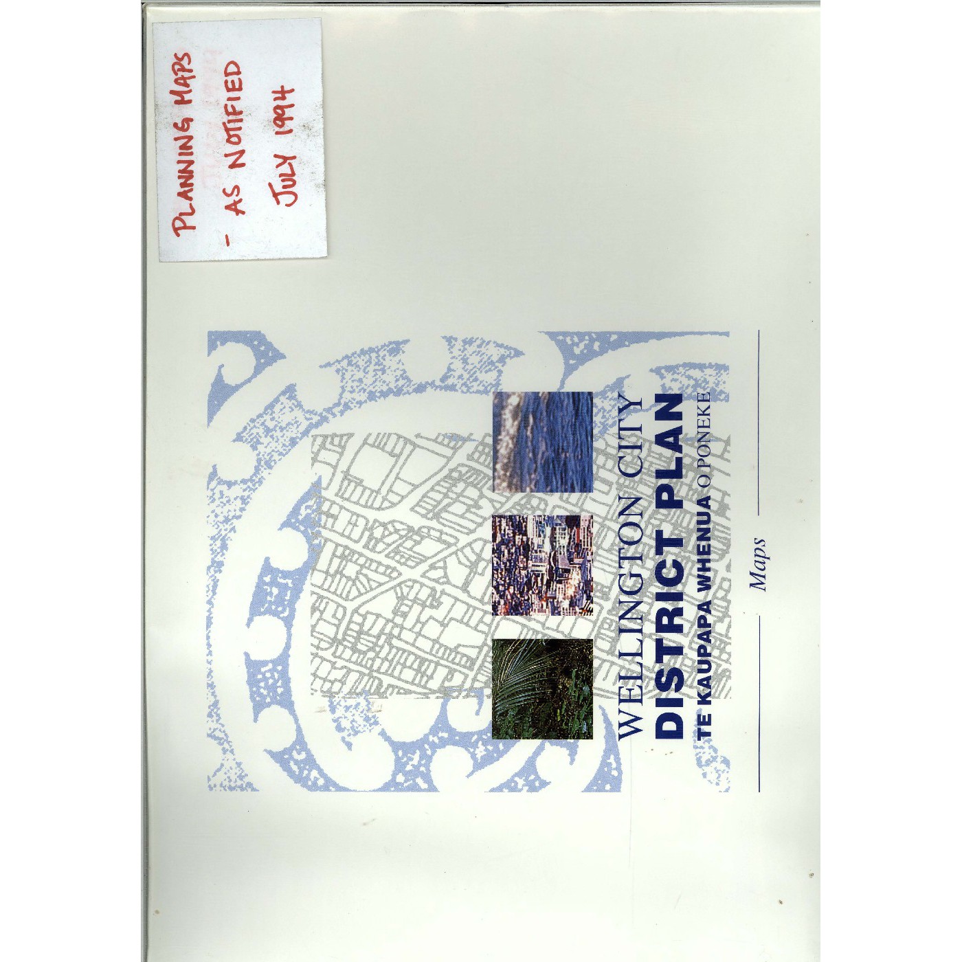 Wellington City District Plan, Te Kaupapa Whenua O Poneke, Maps, as notified July 1994