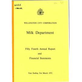 Wellington City Council [WCC] Milk Department Annual Report and Financial Statement 31st March 1972