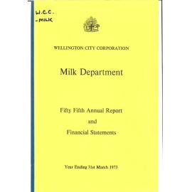 Wellington City Council [WCC] Milk Department Annual Report and Financial Statement 31st March 1973