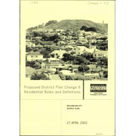 Proposed District Plan Change 6 Residential Rules and Definitions, Wellington City District Plan, 27 April 2002