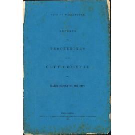 City of Wellington Reports and proceedings of the City Council on a water supply to the City