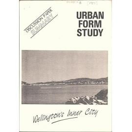 Urban form study, Wellington's inner city; discussion paper summary