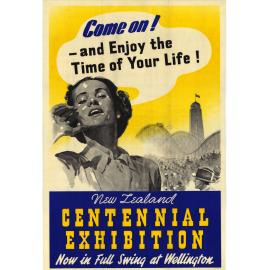 Centennial Exhibition advertisement poster - Come on! - and Enjoy the Time of Your Life!