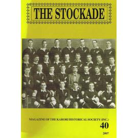 The Stockade, 40, 2007 - Magazine of the Karori Historical Society (Inc)