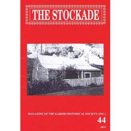 The Stockade, 44, 2012 - Magazine of the Karori Historical Society (Inc)