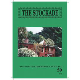 The Stockade, 50, 2018 - Magazine of the Karori Historical Society (Inc)