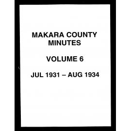 Minutes of the Makara County Council, Volume 6, July 1931 - August 1934