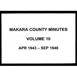 Minutes of the Makara County Council, Volume 10, April 1943 - September 1946