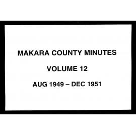 Minutes of the Makara County Council, Volume 12, August 1949 - December 1951