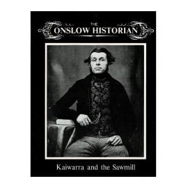 The Onslow Historian, Vol. 11 No. 2, 1981, Kaiwarra and the Sawmill