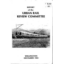 Report Of The Urban Rail Review Committee - Wellington Dec 1985